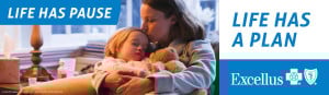 Life Has a Plan Billboards were a part of the award winning campaign from Marketer of the Year, Excellus BCBS